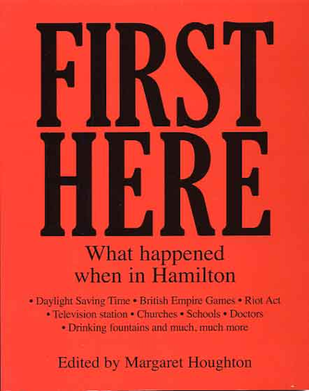 First Here: What Happened When in Hamilton