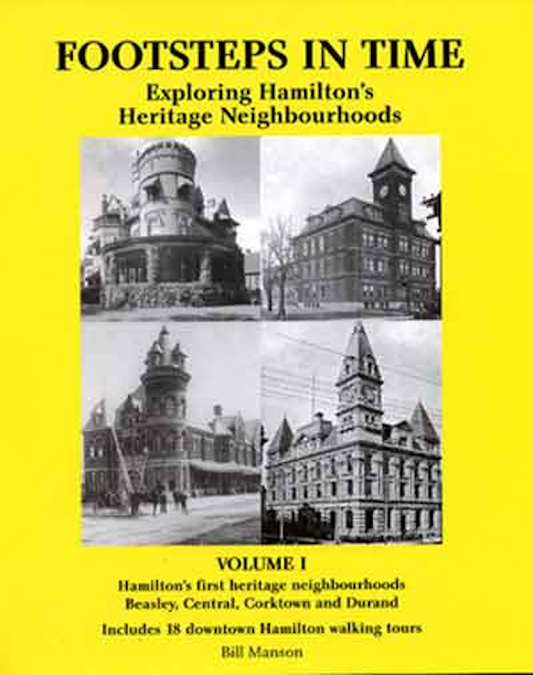 Footsteps in Time Vol. 1 - Exploring Hamilton's Heritage Neighbourhoods