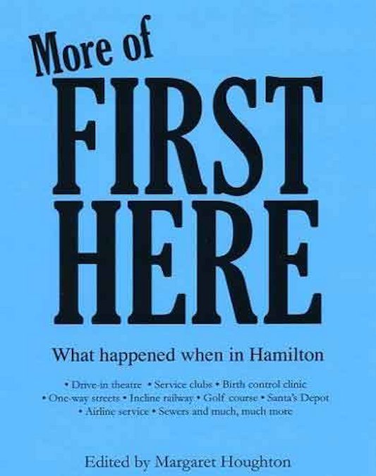 More of First Here: What Happened When in Hamilton